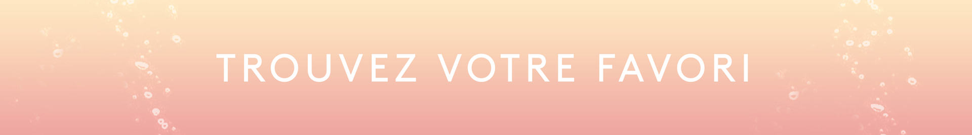 Trouvez votre favori